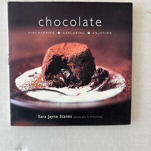 Chocolate: Discovering, Exploring, Enjoying by Sara Jayne Stanes